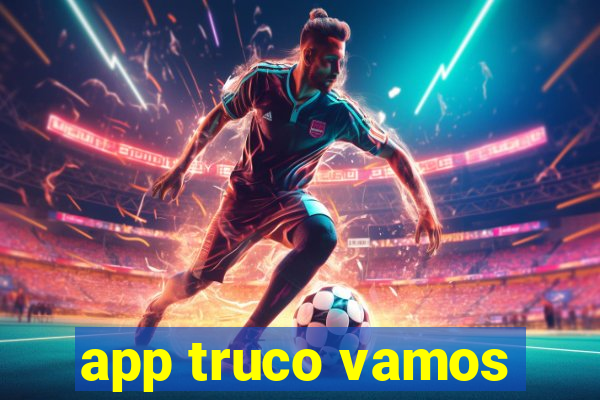 app truco vamos